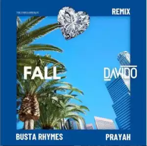 Davido - Fall (Remix) (Feat. Busta Rhymes x Prayah)